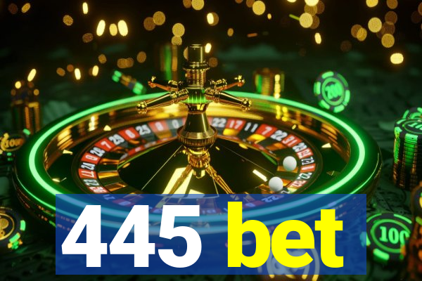 445 bet